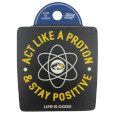 #42Yy Act Like A Proton & Stay Positive Life Is Good Sticker From Blue 84