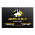 Michigan Tech Logo Gift Card: $25.00 - $200.00